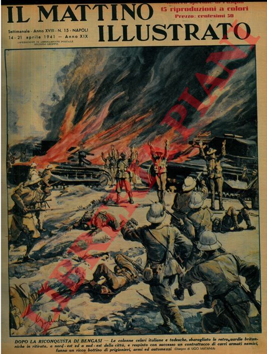 MATANIA Ugo - - Dopo la riconquista di Bengasi. Le colonne celeri italiane e tedesche sbaragliano le retroguardie britanniche in ritirata dalla citt e respingono un contrattacco di carri armati nemici, conquistando prigionieri, armi ed automezzi.