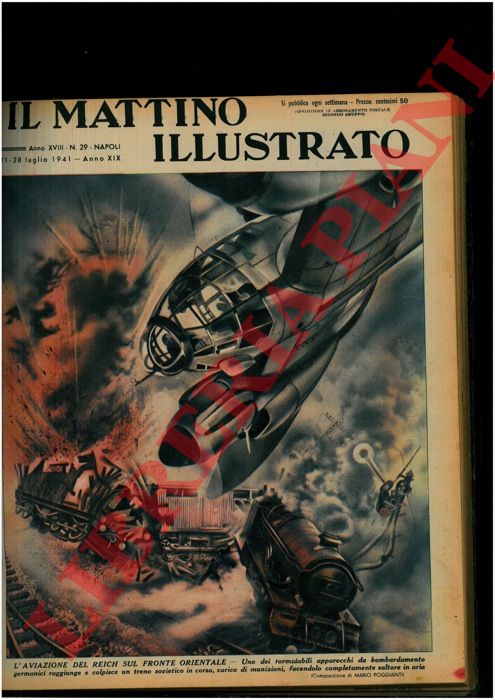 POGGIANTI Mario - - L'aviazione del Reich sul fronte orientale. Uno dei formidabili apparecchi da bombardamento germanici raggiunge e colpisce un treno sovietico in corsa, carico di munizioni, facendolo completamente saltare in aria.