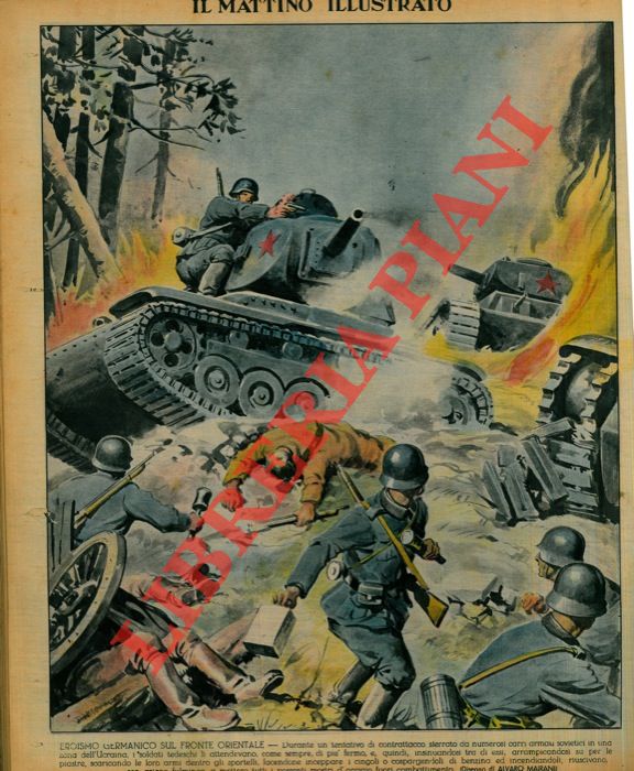 MAIRANI Alvaro - - Eroismo germanico sul Fronte Orientale. Durante un tentativo di contrattacco sferrato da numerosi carri armati sovietici in una zona dell'Ucraina, i soldati tedeschi, insinuandosi tra essi riuscivano, con azione fulminea, a mettere tutti i possenti mostri d'acciaio fuori combattimento.
