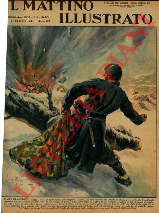 MATANIA Ugo - - Cuore di Alpino. Giuseppe Tosone, del battaglione 'Aquila', poich il fratello era stato ferito in un attacco greco, raccolte molte bombe in un telo da tenda, da solo cominci a bombardare la trincea nemica, finch fu ferito. Non sono gravi n lui, n il fratello.
