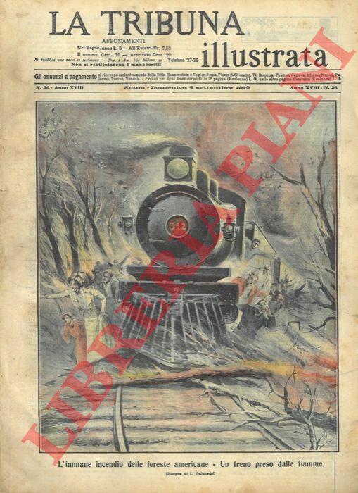 DALMONTE L. - - L'immane incendio delle foreste americane. Un treno preso dalle fiamme.