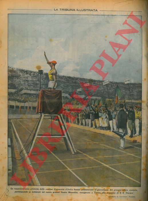 PISANI Vittorio - - Le rappresentanze atletiche delle ventisei Universit d'Italia hanno pronunciato il giuramento del giovane atleta studente, partecipando ai Littoriali nel nuovo grande Stadio Mussolini, inaugurato a Torino alla presenza di S.E. Starace.