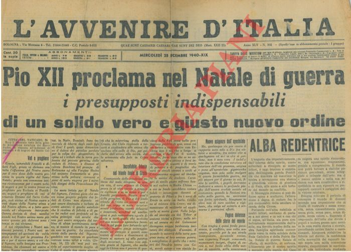 - - Pio XII proclama nel Natale di guerra i presupposti indispensabili di un solido vero e giusto nuovo ordine.