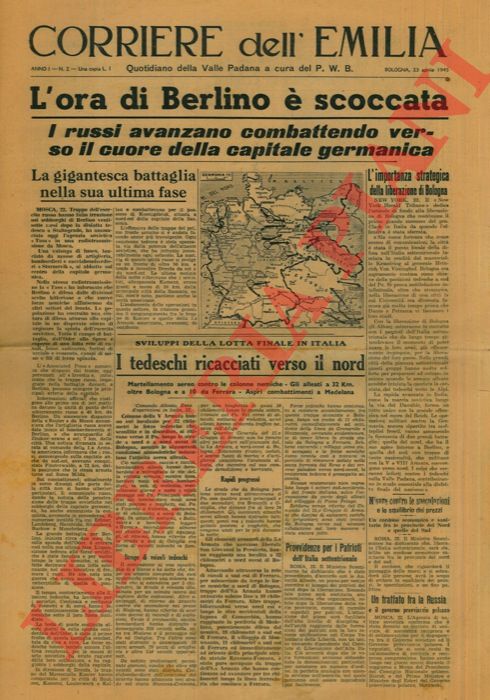- - L'ora di Berlino  scoccata. I russi avanzano combattendo verso il cuore della  capitale germanica. L'importanza strategica della liberazione di Bologna.