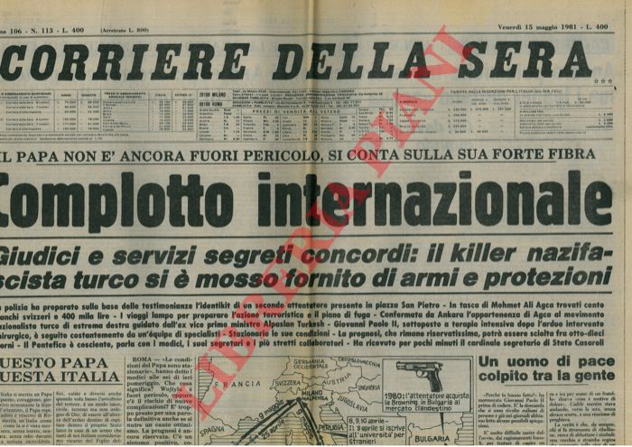 - - Complotto internazionale. Il Papa non  ancora fuori pericolo.
