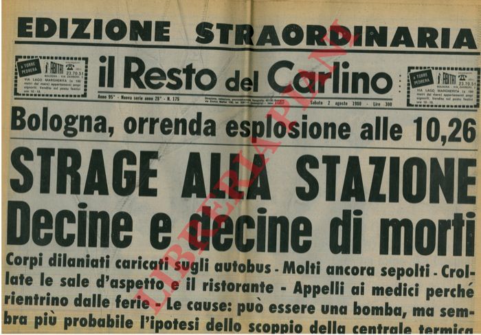 - - Strage alla Stazione. Decine e decine di morti. Edizione straordinaria.