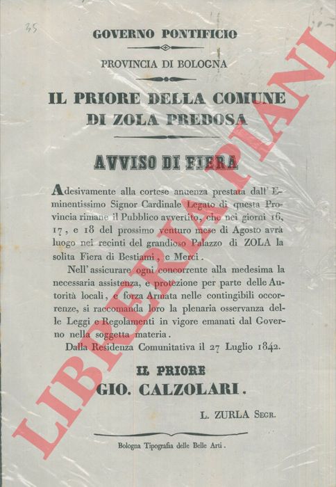 - - Avviso di Fiera. Avr luogo nei giorni 16,17 e 18 agosto, nei recinti del grandioso Palazzo di Zola, la solita Fiera di Bestiami e Merci.