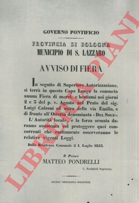 - - Avviso di Fiera. Municipio di S. Lazzaro, avr luogo il 2 e 3 agosto nel prato del sig. Luigi Calzoni ad ostro della via Emilia, e di fronte all'Osteria denominata 