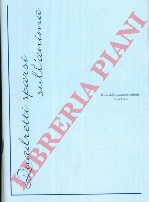 - - Quadretti sparsi sull'anima. Rivista dell'Associazione Culturale Hic et Nunc.