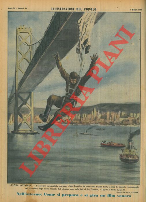 D'ANTONA Mario - - L'ultima avventura. Il popolare paracadutista americano 'Sfida-Diavolo' ha trovato una tragica morte a causa del mancato funzionamento del paracadute, dopo essersi lanciato dall'altissimo ponte della baia di San Francisco.