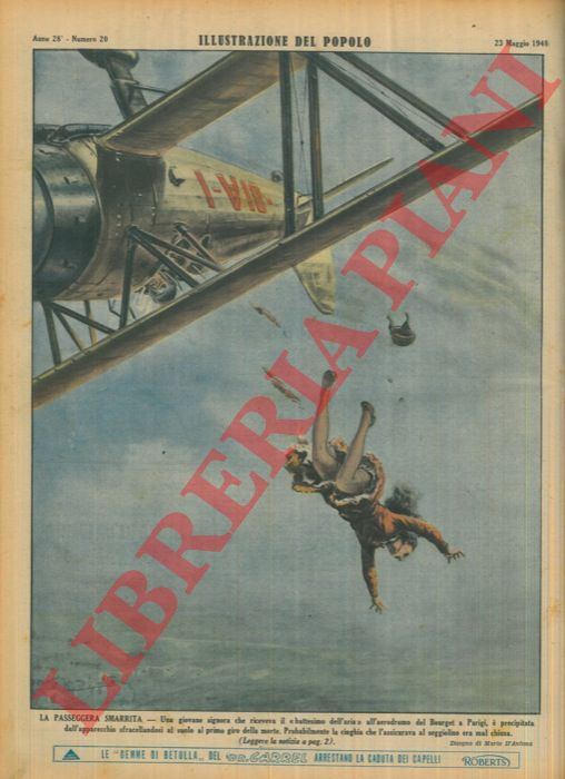 D'ANTONA Mario - - La passeggera smarrita. Una giovane signora che riceveva il 'battesimo dell'aria' all'aerodromo del Bourget a Parigi,  precipitata dall'apparecchio sfracellandosi al suolo al primo giro della morte. Probabilmente la cinghia che l'assicurava al seggiolino era mal chiusa.