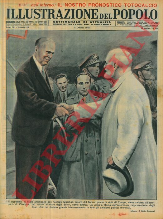 D'ANTONA Mario - - Il segretario di Stato americano gen. George Marshall, autore del famoso piano di aiuti all'Europa, viene salutato all'aeroporto di Ciampino dal nostro ministro degli Esteri, conte Sforza.