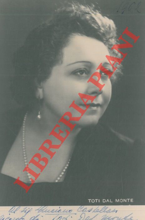 - - DAL MONTE Toti, soprano (Antonietta Meneghel) -