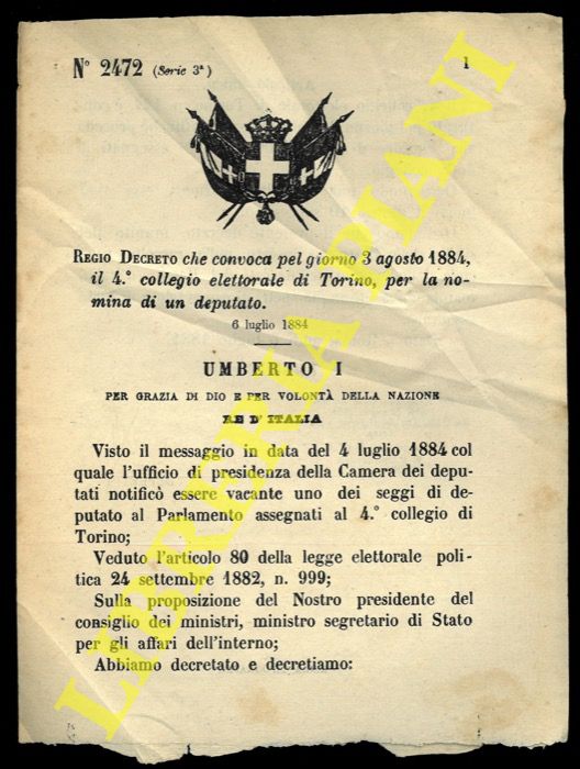 (Regio Decreto) - Regio Decreto che convoca pel giorno 3 agosto 1884, il 4collegio elettorale di Torino, per la nomina di un deputato.