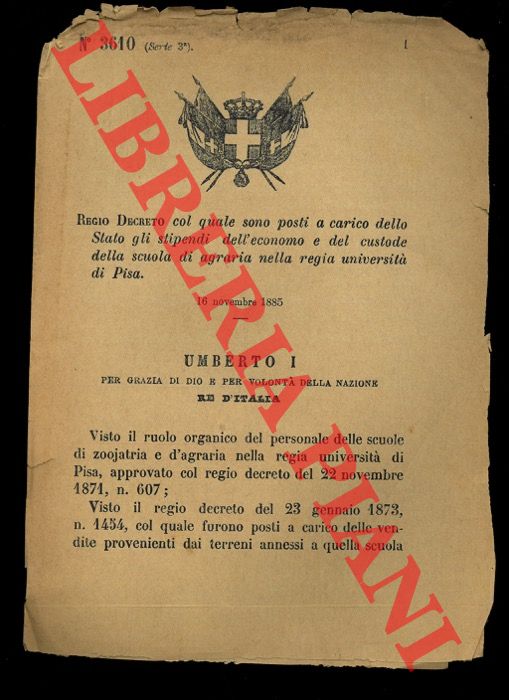 (Regio Decreto) - Regio Decreto col quale sono posti a carico dello Stato gli stipendi dell'economo e del custode della scuola di agraria nella regia universit di Pisa.