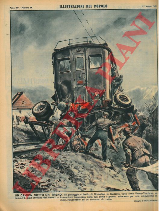 D'ANTONA Mario - - Un camion sotto un treno. Al passaggio a livello di Cornalles, in Svizzera, sulla linea Vevey-Chexbres, un camion  stato investito dal treno.