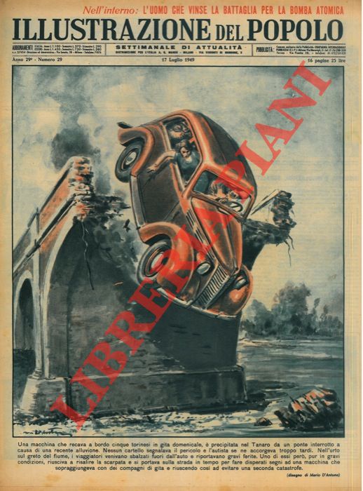 D'ANTONA Mario - - Una macchina che recava a bordo cinque torinesi in gita domenicale,  precipitata nel Tanaro da un ponte interrotto a causa di una recente alluvione
