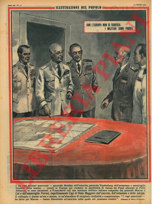 D'ANTONA Mario - - Con l'Europa non si scherza i militari sono pronti. I tre capi militari americani - generale Bradley dell'esercito, generale Vandenberg dell'aviazione e ammiraglio Denfeld della marina - venuti in Europa per studiare la possibilit di riarmo dei Paesi aderenti al Patto Atlantico.