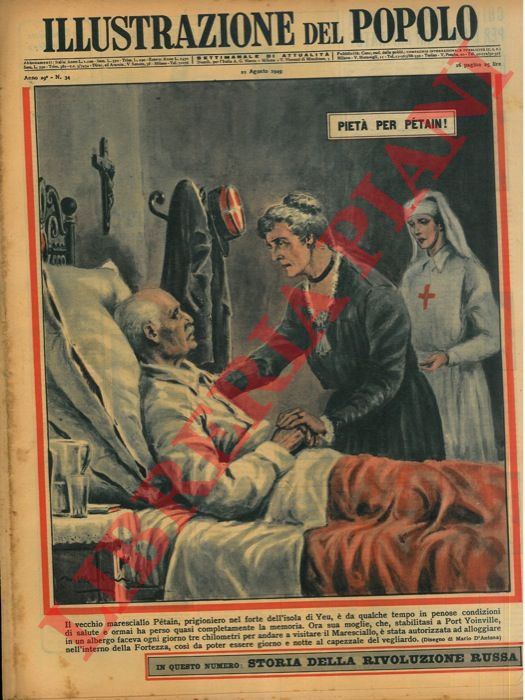 D'ANTONA Mario - - Piet per Ptain! Il vecchio maresciallo Ptain, prigioniero nel forte dell'isola di Yeu,  da qualche tempo in penose condizioni di salute e ormai ha perso quasi completamente la memoria.