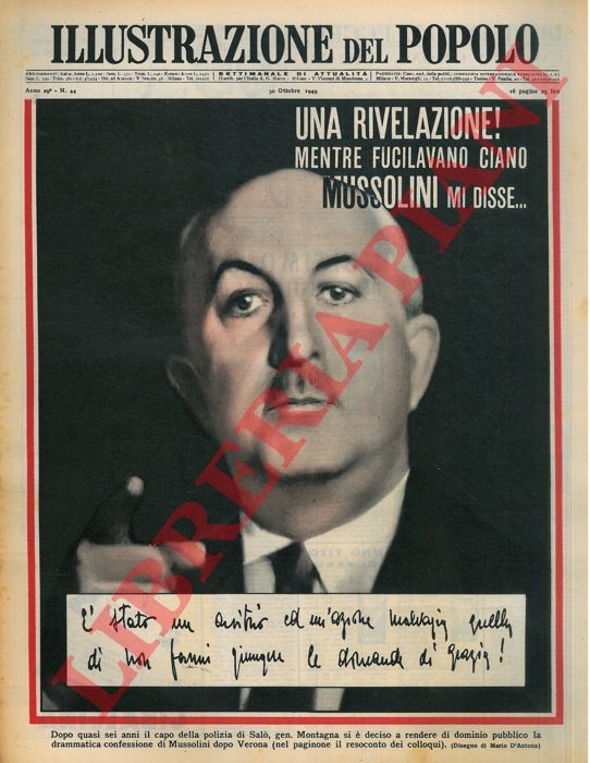 D'ANTONA Mario - - Una rivelazione! Mentre fucilavano Ciano Mussolini mi disse...'E' stato un arbitrio ed un'azione malvagia quella di non farmi giungere la domanda di grazia' .