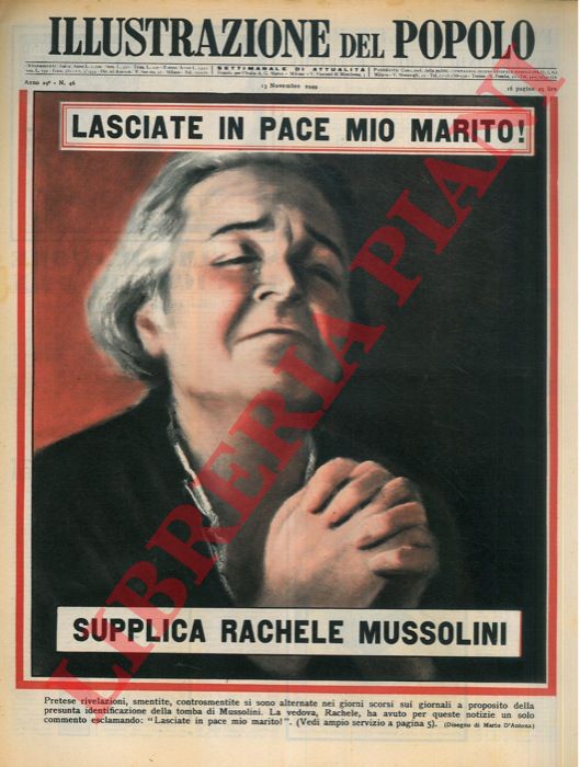 D'ANTONA Mario - - 'Lasciate in pace mio marito' . Supplica Rachele Mussolini.