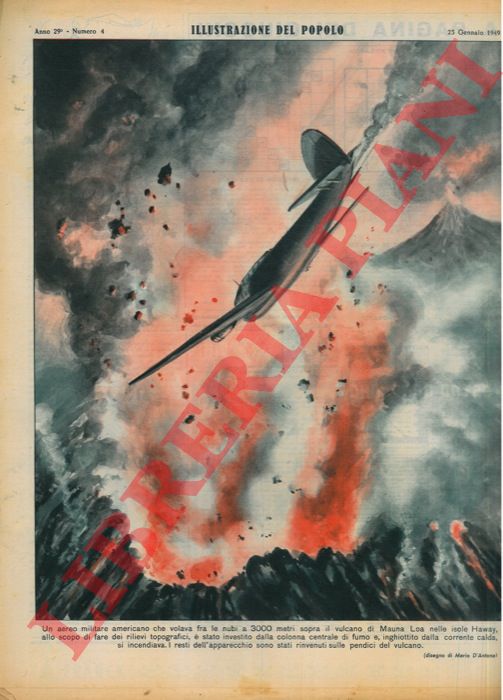 D'ANTONA Mario - - Un aereo militare americano che volava fra le nubi a 3000 metri sopra il vulcano di Mauna Loa nelle isole Haway, allo scopo di fare dei rilievi topografici,  stato investito dalla colonna centrale di fumo e, inghiottito dalla corrente calda, si incendiava.