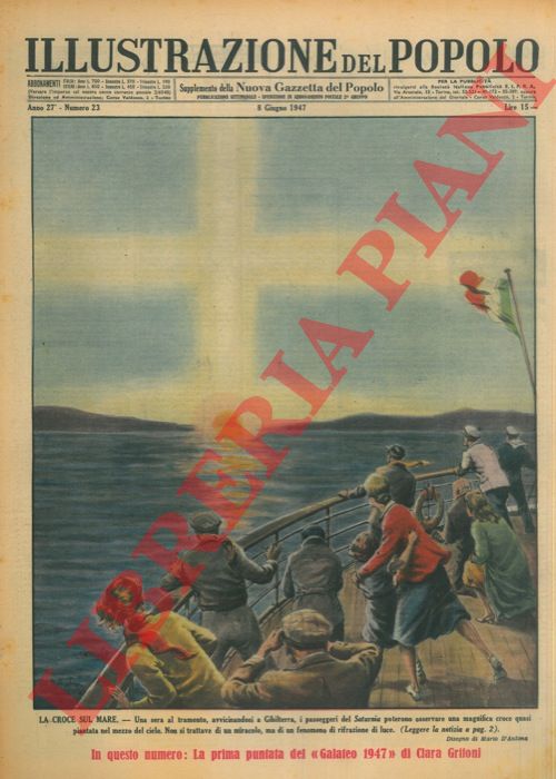 D'ANTONA Mario - - La croce sul mare. Una sera al tramonto, avvicinandosi a Gibilterra, i passeggeri del Saturnia poterono osservare una magnifica croce quasi piantata nel mezzo del cielo. Non si trattava di un miracolo, ma di un fenomeno di rifrazione della luce.
