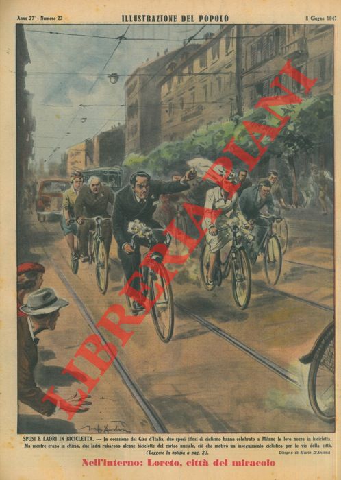 D'ANTONA Mario - - Sposi e ladri in bicicletta. In occasione del Giro d'Italia, due sposi tifosi di ciclismo hanno celebrato a Milano le loro nozze in bicicletta.