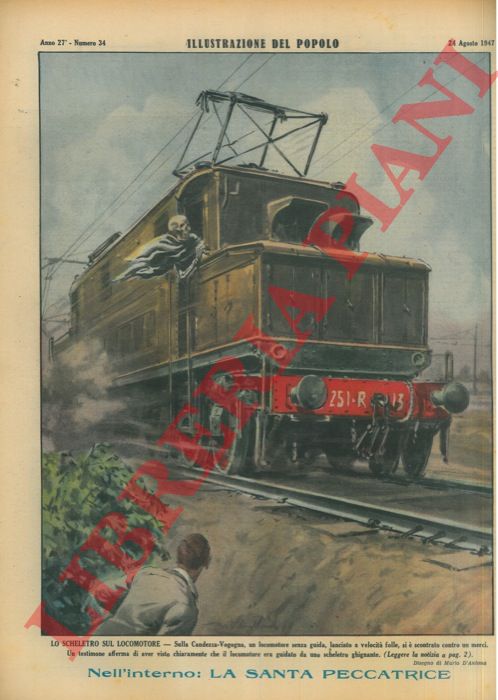 D'ANTONA Mario - - Lo scheletro sul locomotore. Sulla Candezza-Vogogna, un locomotore senza guida, lanciato a velocit folle, si  scontrato contro un merci. Un testimone afferma di aver visto chiaramente che il locomotore era guidato da uno scheletro ghignante.