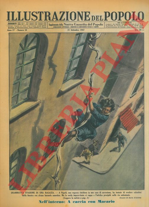 D'ANTONA Mario - - Drammatica evasione di una ragazza. A Napoli, una ragazza rinchiusa in una casa di correzione, ha tentato di evadere calandosi dalla finestra con alcune lenzuola annodate. Ma la corda improvvisata si ruppe e l'infelice precipit nella via sottostante.