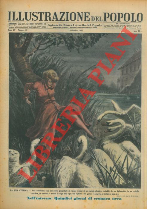 D'ANTONA Mario - - La spia atomica. Una bellissima spia che aveva progettato di rubare i piani di un segreto atomico custoditi da un diplomatico in un castello canadese, fu assalita e messa in fuga dai cigni del laghetto del parco.