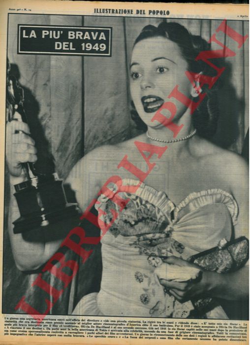 - - La pi brava del 1949. Un giorno una segretaria americana entr nell'ufficio del direttore e vide una piccola statuetta. La rigir tra le mani e ridendo disse: 'E' tutto mio zio Oscar' . La statuetta che era destinata come premio annuale al miglior attore cinematografico d'America ebbe il suo battesimo. Per il 1949  stato assegnato a Olivia De Havilland quale pi brava interprete per il film 'L'ereditiera' .