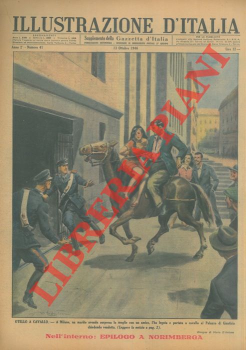 D'ANTONA Mario - - Otello a cavallo. A Milano, un marito avendo sorpreso la moglie con un amico, l'ha legata e portata a cavallo al Palazzo di Giustizia chiedendo vendetta.
