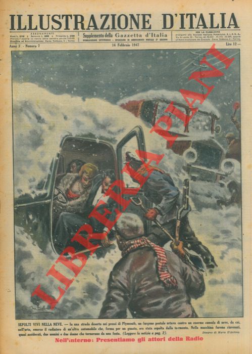 D'ANTONA Mario - - Sepolti vivi nella neve. In una strada deserta nei pressi di Plymouth, un furgone postale urtava contro un enorme cumulo di neve, da cui, nell'urto, emerse il radiatore di un'altra automobile che, ferma per un guasto, era stata sepolta dalla tormenta... .