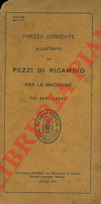 Singer - - Prezzo corrente ilustrato dei pezzi di ricambio per le macchine Tipi 45 KI e 45 K 5