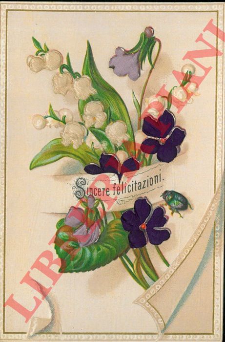 - - Sincere felicitazioni. Mughetti e viole.