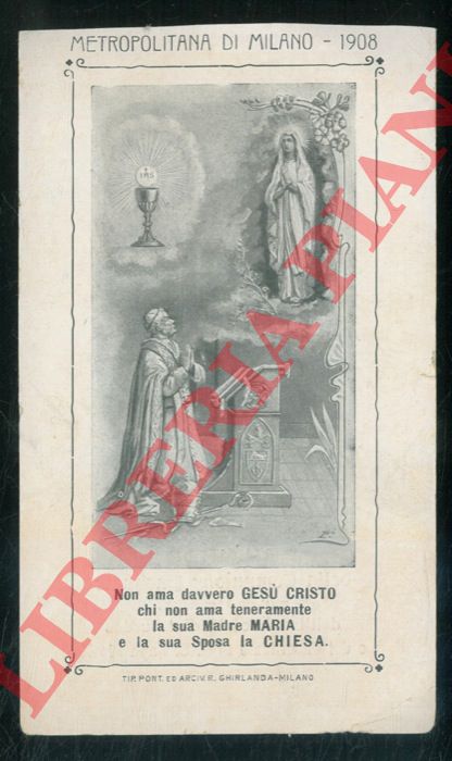 - - Metropolitana di Milano. 1908. Madonna di Lourdes, Papa Pio X, Eucarestia.