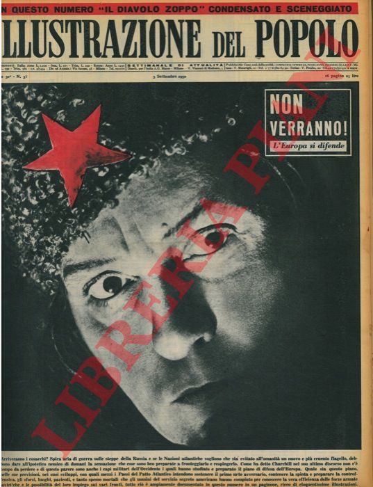 - - Non verranno! L'Europa si difende. Arriveranno i cosacchi? Spira aria di guerra sulle steppe della Russia e se le Nazioni atlantiche vogliono che sia evitato all'umanit un nuovo e pi cruento flagello, debbono dare all'ipotetico nemico di domani la sensazione che esse sono ben preparate a fronteggiarlo e respignerlo.