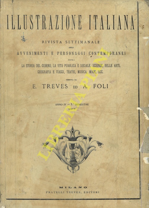 - - L'Illustrazione Italiana. 1877. Rivista settimanale degli avvenimenti e personaggi contemporanei sopra la storia del giorno, la vita pubblica e sociale, scienze, belle arti, geografia e viaggi, teatri, musica, mode, ecc.