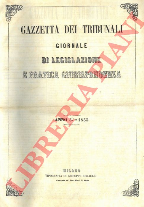  - Gazzetta dei tribunali. 1855. Giornale di legislazione e pratica giurisprudenza.