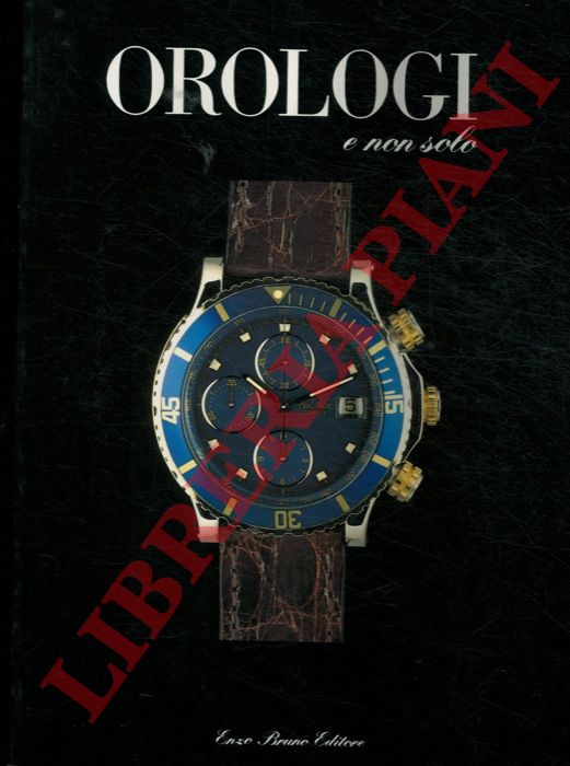 - - Orologi e non solo.