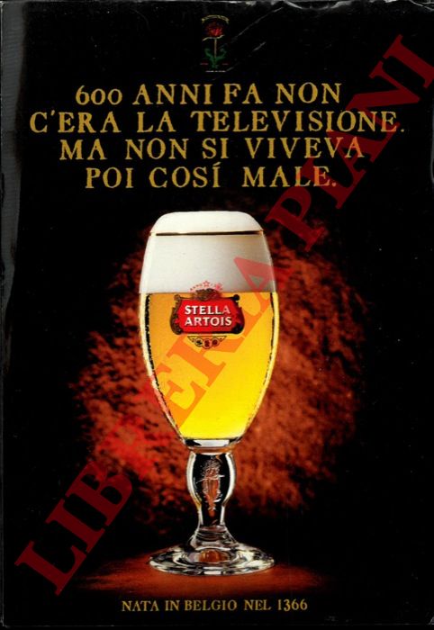 Stella Artois - - 600 anni fa non c'era la televisione ma non si viveva poi cos