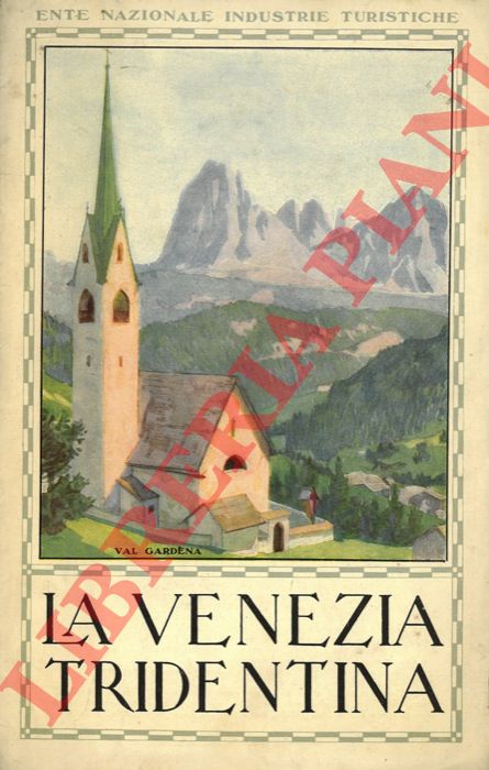 ENIT - FS - - La Venezia Tridentina.
