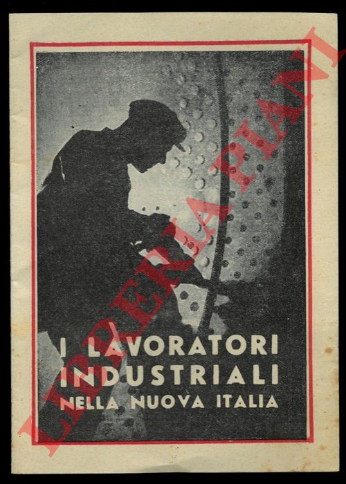 Democrazia Cristiana - - I lavoratori industriali nella nuova Italia.