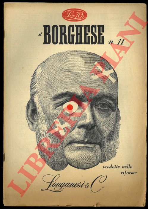 (Longanesi) - - Il borghese. Direttore Leo Longanesi.