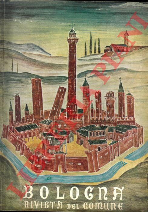 - - Il Comune di Bologna. Rivista mensile municipale.