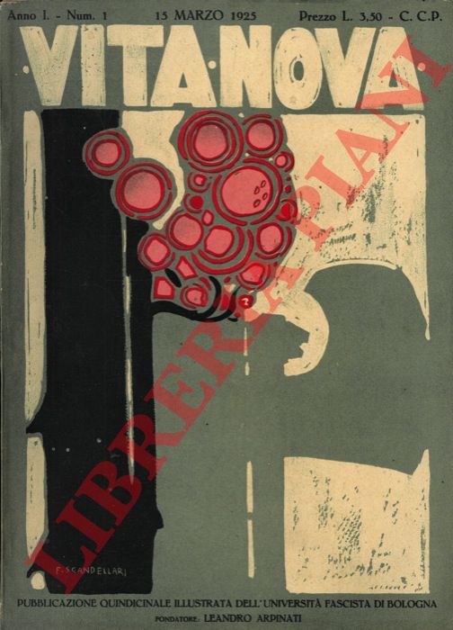 - - Vita nova. Pubblicazione mensile illustrata dell'Universit fascista di Bologna. Fondatore Leandro Arpinati.