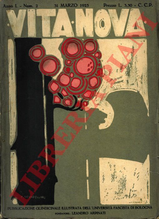 - - Vita nova. Pubblicazione mensile illustrata dell'Universit fascista di Bologna. Fondatore Leandro Arpinati.