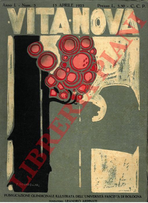 - - Vita nova. Pubblicazione mensile illustrata dell'Universit fascista di Bologna. Fondatore Leandro Arpinati.