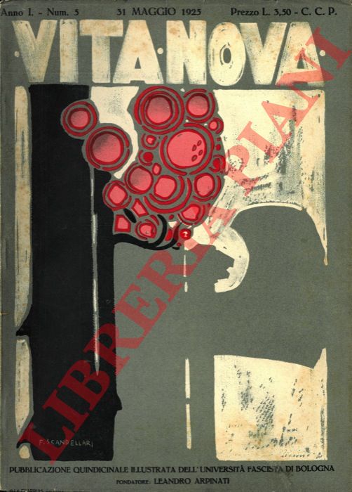 - - Vita nova. Pubblicazione mensile illustrata dell'Universit fascista di Bologna. Fondatore Leandro Arpinati.